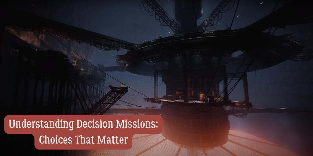 Understanding Decision Missions Choices That Matter